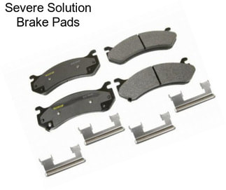 Severe Solution Brake Pads