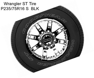 Wrangler ST Tire P235/75R16 S  BLK