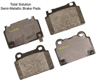 Total Solution Semi-Metallic Brake Pads