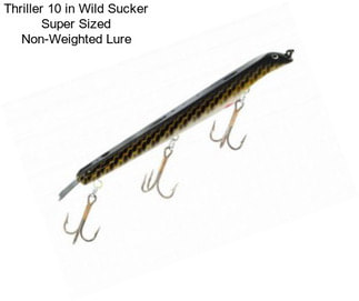 Thriller 10 in Wild Sucker Super Sized Non-Weighted Lure