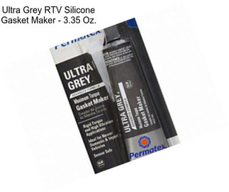 Ultra Grey RTV Silicone Gasket Maker - 3.35 Oz.