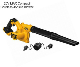 20V MAX Compact Cordless Jobsite Blower