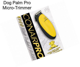 Dog Palm Pro Micro-Trimmer