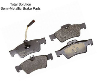 Total Solution Semi-Metallic Brake Pads