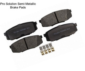 Pro Solution Semi-Metallic Brake Pads