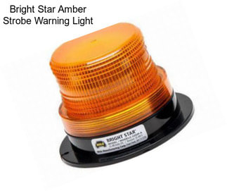 Bright Star Amber Strobe Warning Light