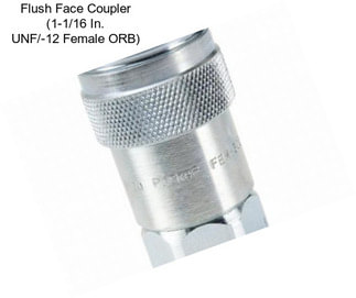 Flush Face Coupler (1-1/16 In. UNF/-12 Female ORB)