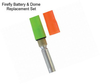 Firefly Battery & Dome Replacement Set