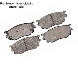 Pro Solution Semi-Metallic Brake Pads