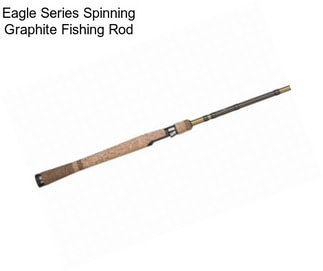 Eagle Series Spinning Graphite Fishing Rod