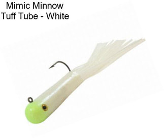 Mimic Minnow Tuff Tube - White