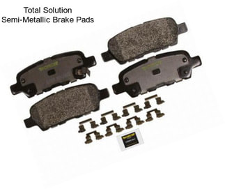Total Solution Semi-Metallic Brake Pads