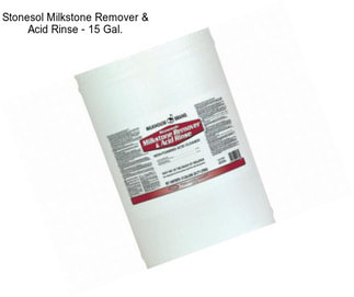 Stonesol Milkstone Remover & Acid Rinse - 15 Gal.