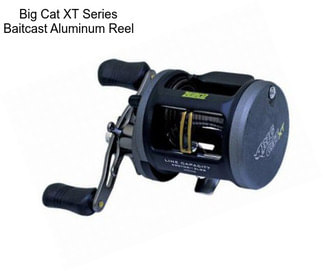 Big Cat XT Series Baitcast Aluminum Reel