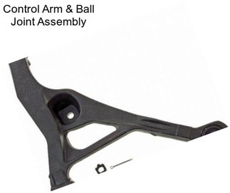 Control Arm & Ball Joint Assembly