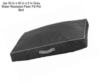 Jax 30 in x 40 in x 5 in Grey Water Resistant Fiber Fill Pet Bed