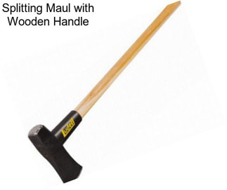 Splitting Maul with Wooden Handle