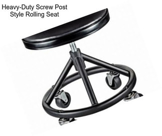 Heavy-Duty Screw Post Style Rolling Seat