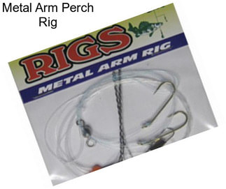 Metal Arm Perch Rig