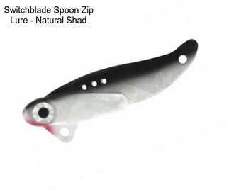 Switchblade Spoon Zip Lure - Natural Shad