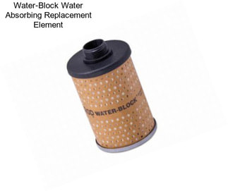 Water-Block Water Absorbing Replacement Element
