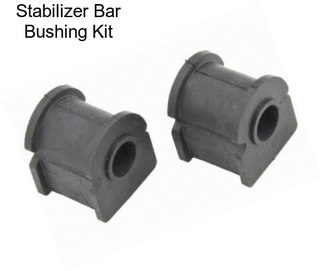 Stabilizer Bar Bushing Kit