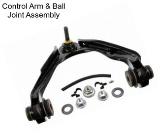 Control Arm & Ball Joint Assembly