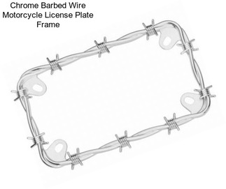 Chrome Barbed Wire Motorcycle License Plate Frame