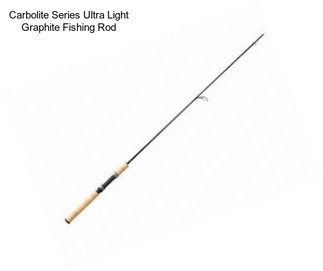 Carbolite Series Ultra Light Graphite Fishing Rod