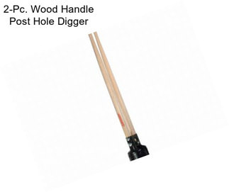 2-Pc. Wood Handle Post Hole Digger