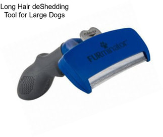 Long Hair deShedding Tool for Large Dogs