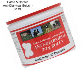 Cattle & Horses Anti-Diarrheal Bolus  - 50 Ct.