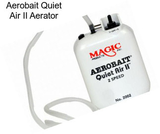 Aerobait Quiet Air II Aerator