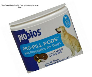 7.4 oz Peanut Butter Pro-Pill Pods w/ Probiotics for Large Dogs