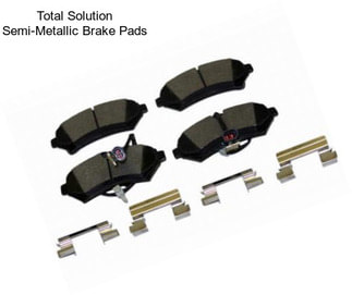 Total Solution Semi-Metallic Brake Pads