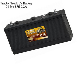 Tractor/Truck 6V Battery 24 Mo 875 CCA