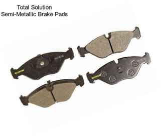 Total Solution Semi-Metallic Brake Pads