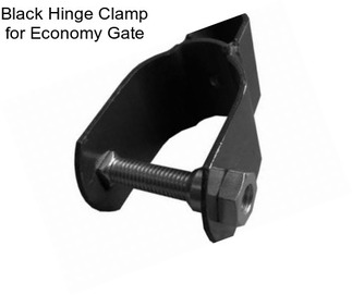 Black Hinge Clamp for Economy Gate