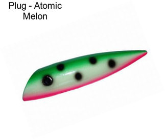Plug - Atomic Melon