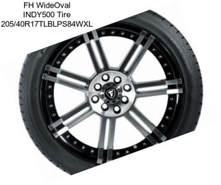 FH WideOval INDY500 Tire 205/40R17TLBLPS84WXL