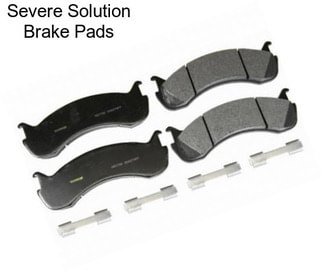 Severe Solution Brake Pads