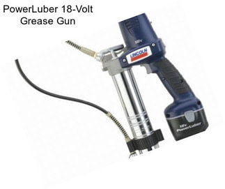 PowerLuber 18-Volt Grease Gun