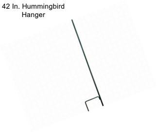 42 In. Hummingbird Hanger