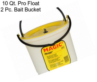 10 Qt. Pro Float 2 Pc. Bait Bucket