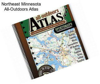 Northeast Minnesota All-Outdoors Atlas