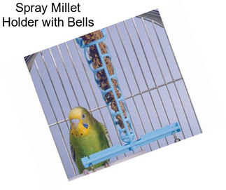 Spray Millet Holder with Bells