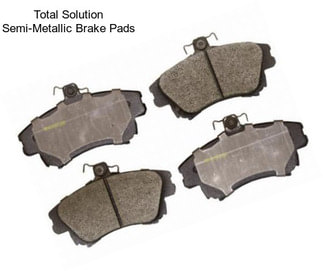 Total Solution Semi-Metallic Brake Pads