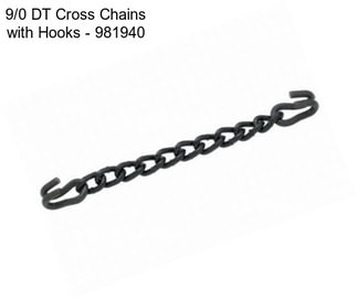 9/0 DT Cross Chains with Hooks - 981940