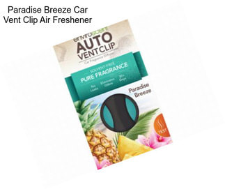 Paradise Breeze Car Vent Clip Air Freshener