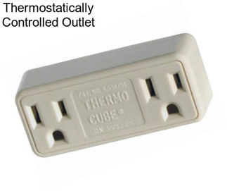 Thermostatically Controlled Outlet